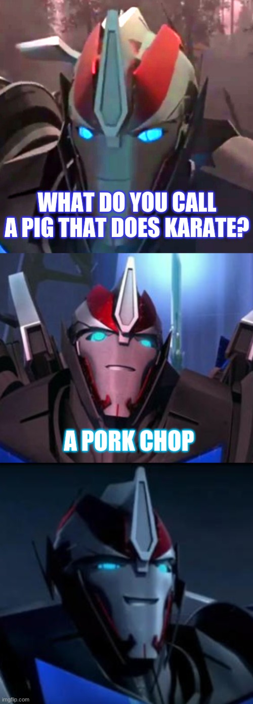 smokescreen comedian | WHAT DO YOU CALL A PIG THAT DOES KARATE? A PORK CHOP | image tagged in smokescreen | made w/ Imgflip meme maker