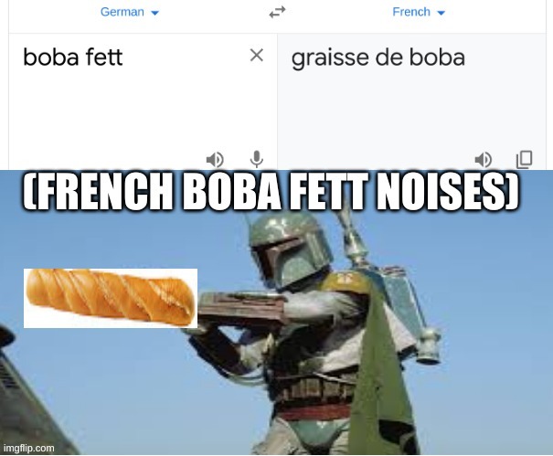 you have 5 seconds to feature this image and change the name to frech boba fett | image tagged in memes,star wars | made w/ Imgflip meme maker
