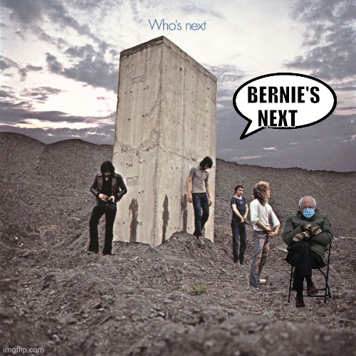 Who's Next | BERNIE'S
NEXT | image tagged in who's next | made w/ Imgflip meme maker