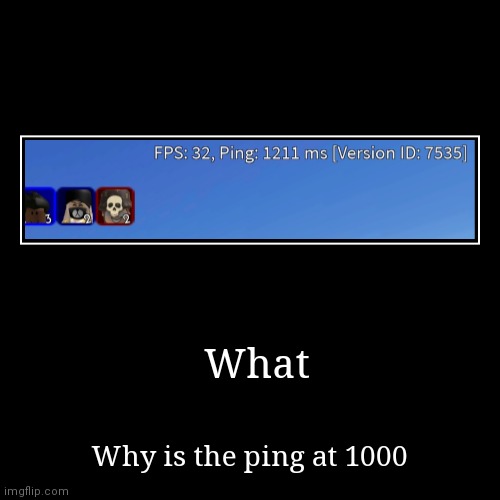 How did it become high ping | image tagged in funny,demotivationals,arsenal,ping,roblox | made w/ Imgflip demotivational maker