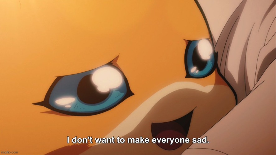 I didn't want to make everyone sad | image tagged in tags | made w/ Imgflip meme maker