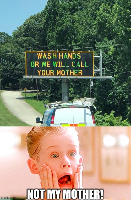 Mother trucker dude! | NOT MY MOTHER! | image tagged in funny,memes,funny memes,home alone,driving,funny signs | made w/ Imgflip meme maker