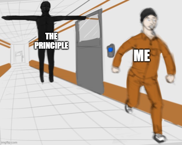 SCP Tpose | THE PRINCIPLE; ME | image tagged in scp tpose,funny memes,gifs | made w/ Imgflip meme maker