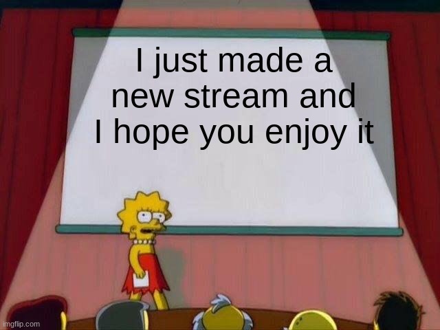 look in the comments | I just made a new stream and I hope you enjoy it | image tagged in lisa simpson's presentation,memes,furry,yiff | made w/ Imgflip meme maker