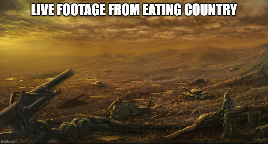 boom. | LIVE FOOTAGE FROM EATING COUNTRY | made w/ Imgflip meme maker