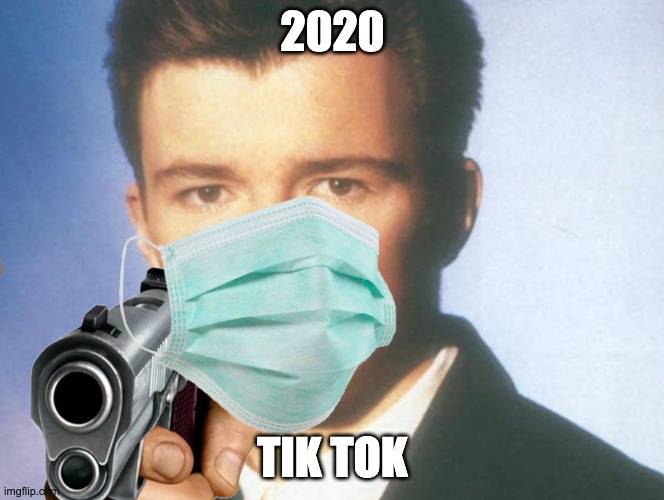 covid-19 | 2020; TIK TOK | image tagged in noooooooooooooooooooooooo | made w/ Imgflip meme maker