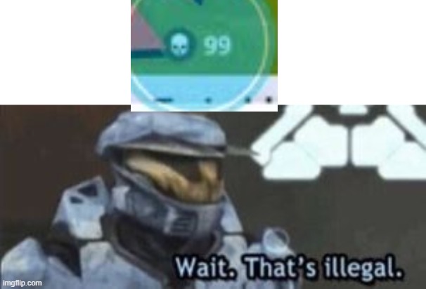 99 kills?! | image tagged in wait that's illegal,fortnite | made w/ Imgflip meme maker