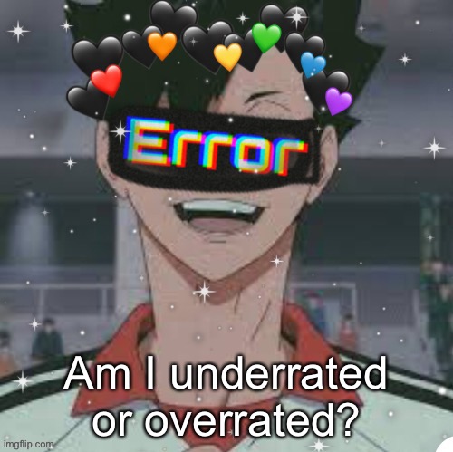 Am I underrated or overrated? | made w/ Imgflip meme maker
