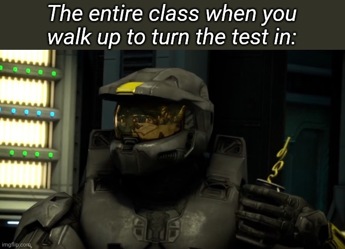 LIKE COULD YOU STOP STARING AT ME LMFAO | The entire class when you walk up to turn the test in: | made w/ Imgflip meme maker