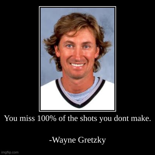 Gretzky | image tagged in funny,demotivationals | made w/ Imgflip demotivational maker