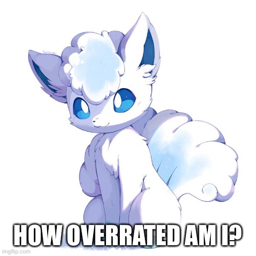 Underrated is an option too but I’m probably overrated | HOW OVERRATED AM I? | made w/ Imgflip meme maker
