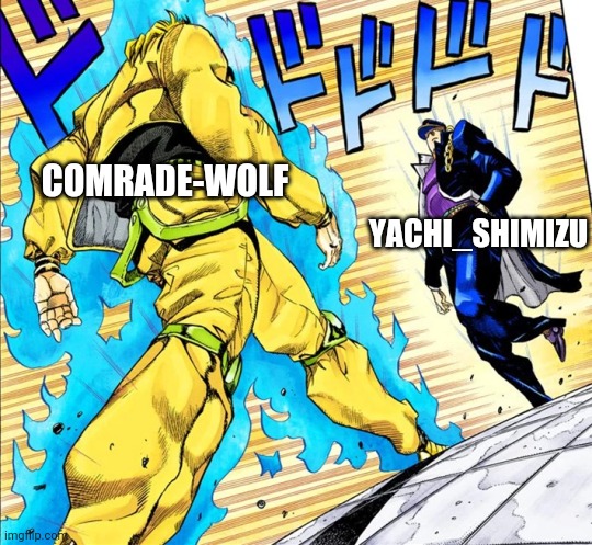 Jojo's Walk | COMRADE-WOLF YACHI_SHIMIZU | image tagged in jojo's walk | made w/ Imgflip meme maker