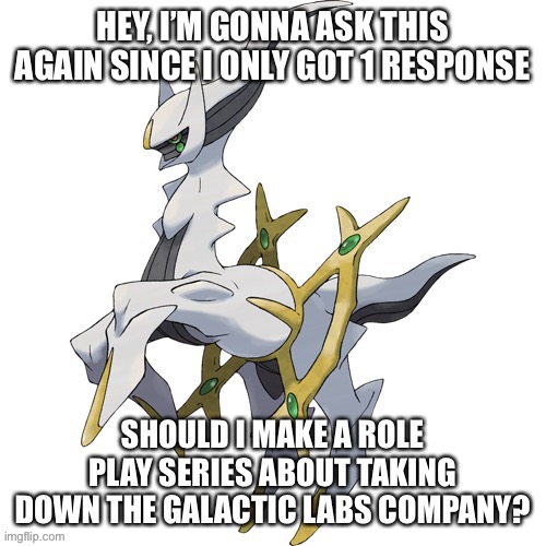 If enough people want this role play series, I’ll make it a thing | made w/ Imgflip meme maker