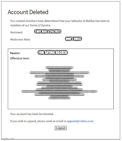 Account Deleted Our content monitors have determined that your behavior at  Roblox has been in violation