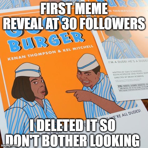 its very hungry | FIRST MEME REVEAL AT 30 FOLLOWERS; I DELETED IT SO DON'T BOTHER LOOKING | image tagged in for food | made w/ Imgflip meme maker