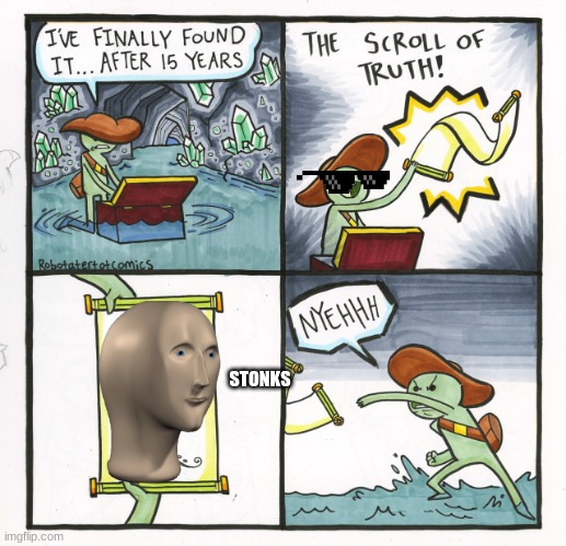 the scroll of stonks | STONKS | image tagged in memes,the scroll of truth | made w/ Imgflip meme maker