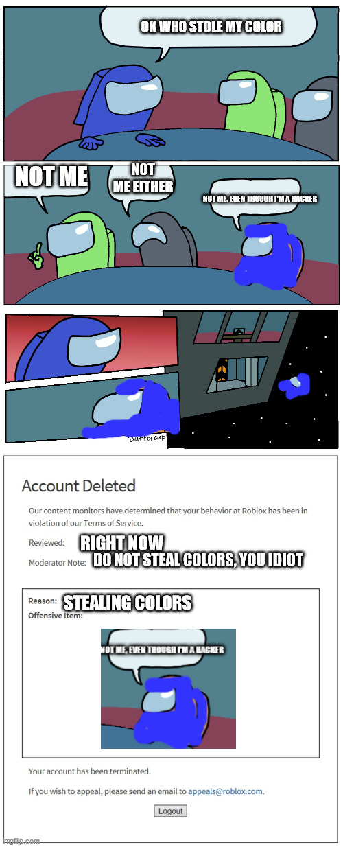 OK WHO STOLE MY COLOR; NOT ME EITHER; NOT ME; NOT ME, EVEN THOUGH I'M A HACKER; RIGHT NOW; DO NOT STEAL COLORS, YOU IDIOT; STEALING COLORS | image tagged in among us meeting,banned from roblox | made w/ Imgflip meme maker