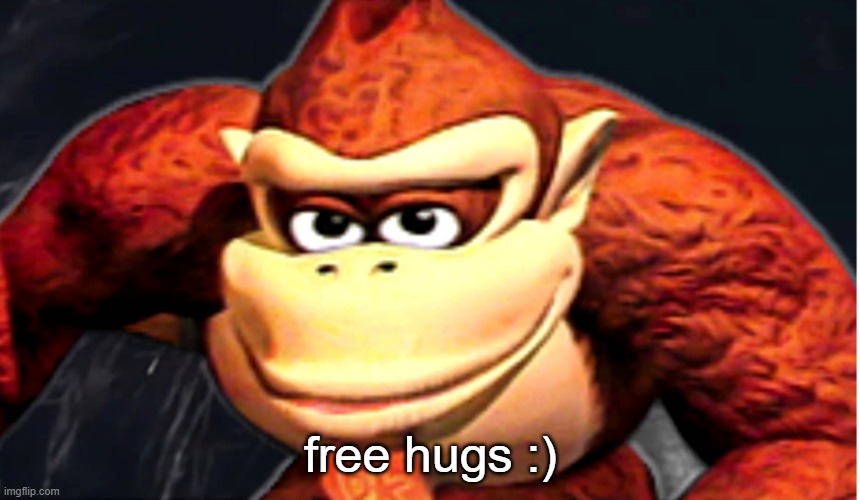 Donkey Kong’s Seducing Face | free hugs :) | image tagged in donkey kong s seducing face | made w/ Imgflip meme maker