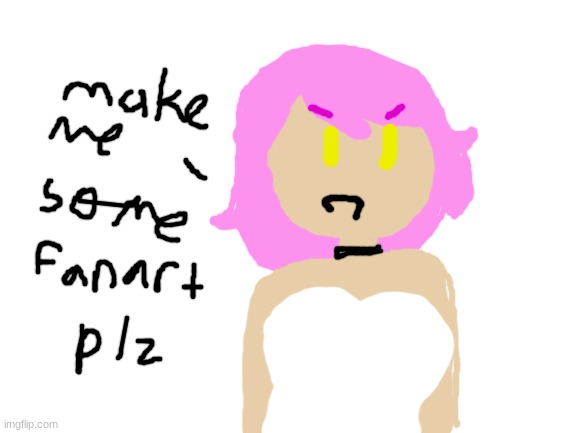 PLEASE | image tagged in blank white template,fanart | made w/ Imgflip meme maker