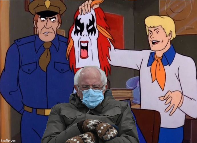 Would have gotten away with it too...... | image tagged in bernie mittens | made w/ Imgflip meme maker