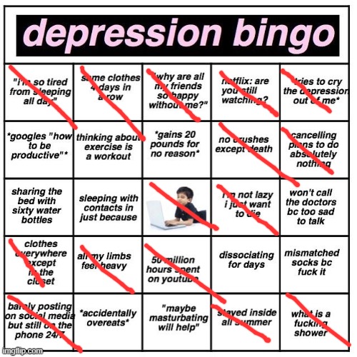 Bingo! | image tagged in depression bingo | made w/ Imgflip meme maker