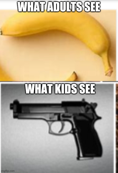 Another kids vs adults meme | WHAT ADULTS SEE; WHAT KIDS SEE | image tagged in memes,kids see,lol,funny | made w/ Imgflip meme maker