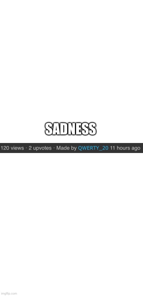No one likes me | SADNESS | image tagged in memes,blank transparent square | made w/ Imgflip meme maker