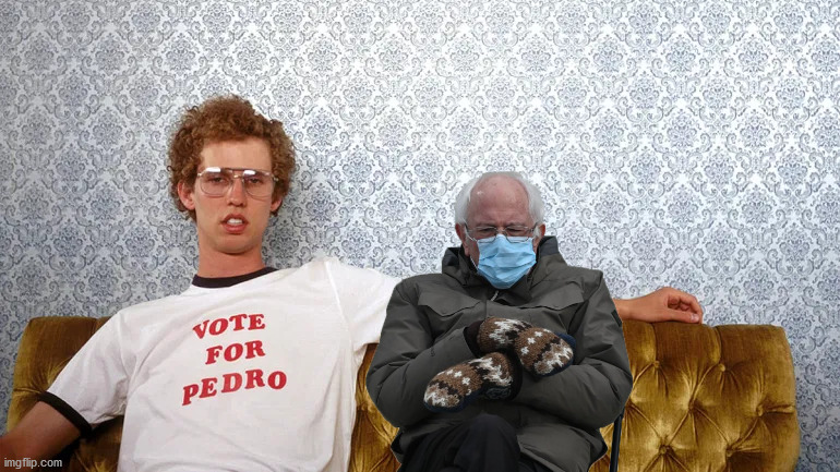Bernie votes Pedro | image tagged in napoleon dynamite,bernie mittens | made w/ Imgflip meme maker