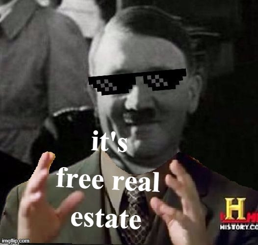 already did this but | it's free real estate | image tagged in ancient alien hitler | made w/ Imgflip meme maker