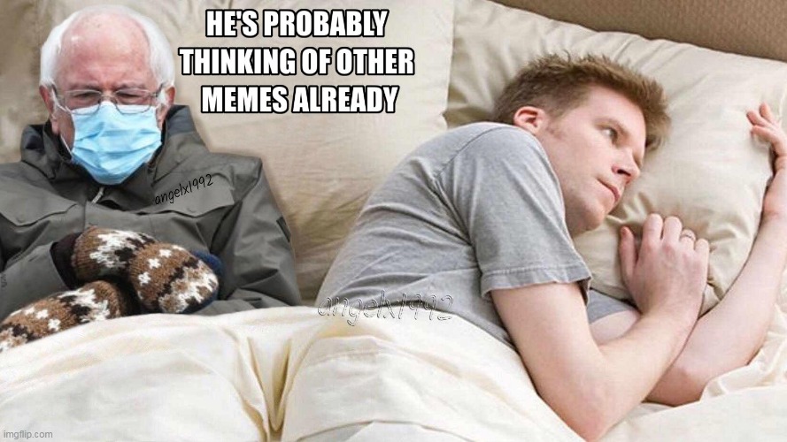 image tagged in bernie sanders,bernie mittens,couple in bed,he's probably thinking about girls,couple upset in bed,bernie sitting | made w/ Imgflip meme maker