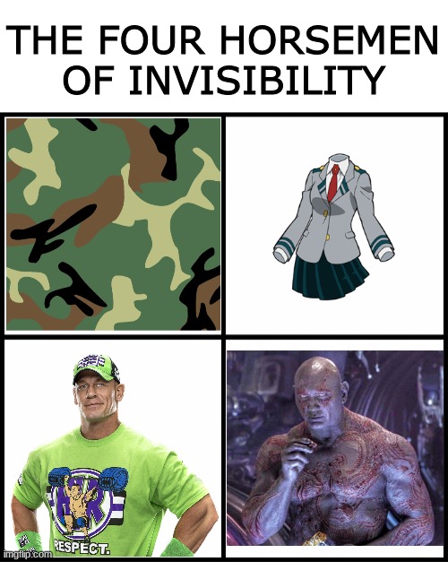 idk why i posted a blank template | THE FOUR HORSEMEN OF INVISIBILITY | image tagged in blank drake format,drax,john cena,you can't see me | made w/ Imgflip meme maker