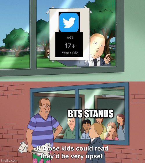 Image title | BTS STANDS | image tagged in if those kids could read they'd be very upset,bts,funny,random | made w/ Imgflip meme maker