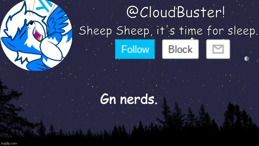 CloudDays sleep announcement temp | Gn nerds. | image tagged in clouddays sleep announcement temp | made w/ Imgflip meme maker