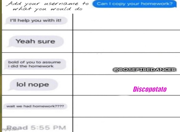 repost this but add ur username to what you would do | Discopotato | image tagged in yes,no,repost | made w/ Imgflip meme maker