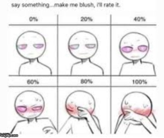 im a blushless insane person from under a rock :D | made w/ Imgflip meme maker