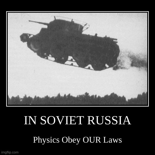 the russian culture is a complex one | image tagged in memes,funny,demotivationals,russia,in soviet russia,physics | made w/ Imgflip demotivational maker