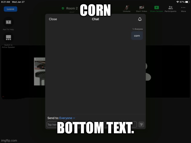 A casual school day | CORN; BOTTOM TEXT. | made w/ Imgflip meme maker