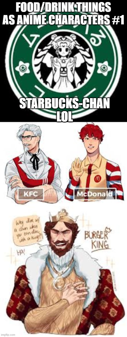 Who's next to be an anime character? | FOOD/DRINK THINGS AS ANIME CHARACTERS #1; STARBUCKS-CHAN LOL | image tagged in anime | made w/ Imgflip meme maker