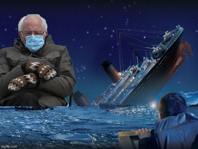 Bernie!  Dead ahead! | image tagged in bernie mittens,titanic sinking,titanic,disaster | made w/ Imgflip meme maker
