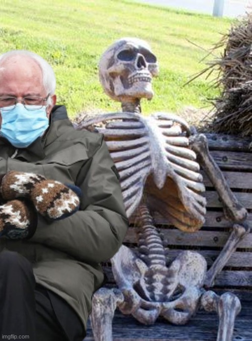 Just waiting with the skeliton | image tagged in bernie sanders,waiting skeleton | made w/ Imgflip meme maker