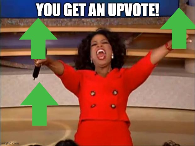 Oprah You Get A Meme | YOU GET AN UPVOTE! | image tagged in memes,oprah you get a | made w/ Imgflip meme maker