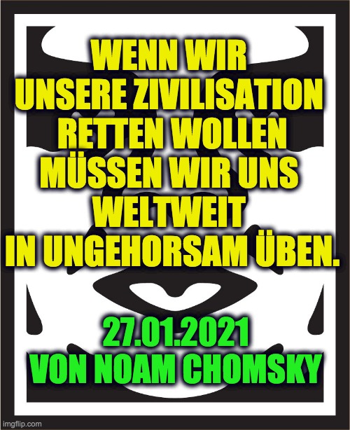 OBEY | WENN WIR 
UNSERE ZIVILISATION 
RETTEN WOLLEN
MÜSSEN WIR UNS 
WELTWEIT 
IN UNGEHORSAM ÜBEN. 27.01.2021 VON NOAM CHOMSKY | image tagged in obey | made w/ Imgflip meme maker