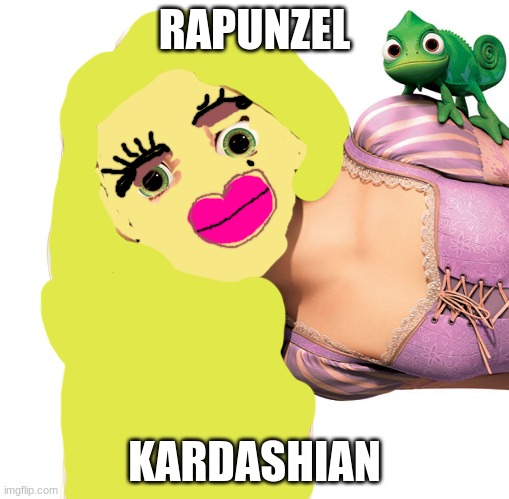 rapunzel kardashian | RAPUNZEL; KARDASHIAN | image tagged in rapunzel | made w/ Imgflip meme maker