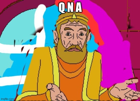 plz | Q N A | image tagged in memes | made w/ Imgflip meme maker