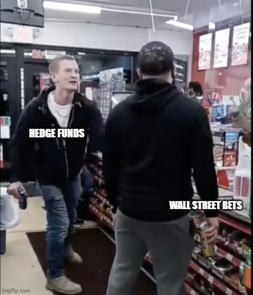 Wall Street bets | HEDGE FUNDS; WALL STREET BETS | image tagged in twisted tea smack | made w/ Imgflip meme maker