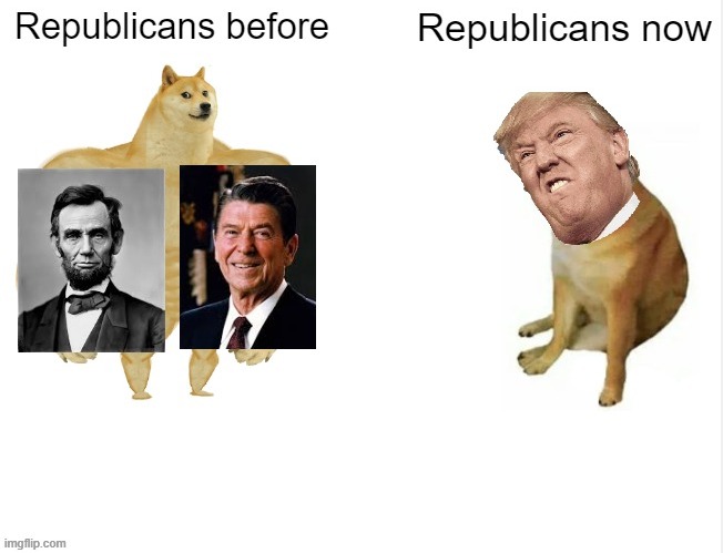 Notice the difference? | image tagged in memes,buff doge vs cheems,ronald reagan,abraham lincoln,donald trump | made w/ Imgflip meme maker