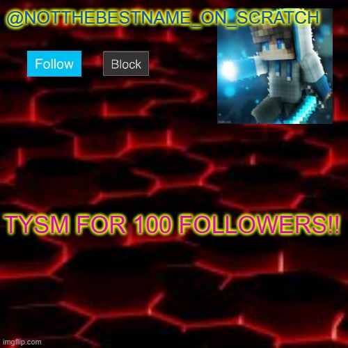 notthebestname_on_scratch announcement template | TYSM FOR 100 FOLLOWERS!! | image tagged in notthebestname_on_scratch announcement template | made w/ Imgflip meme maker