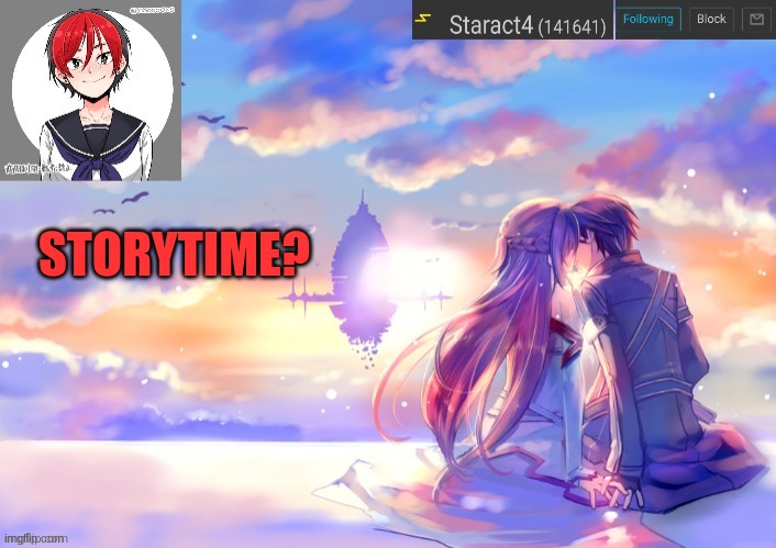 STORYTIME? | image tagged in starkugo trap sailor sword art online announcement trmplate | made w/ Imgflip meme maker