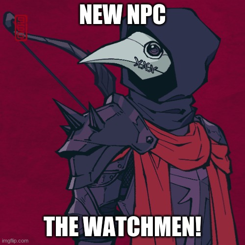 NEW NPC! | NEW NPC; THE WATCHMEN! | image tagged in the wachmen | made w/ Imgflip meme maker