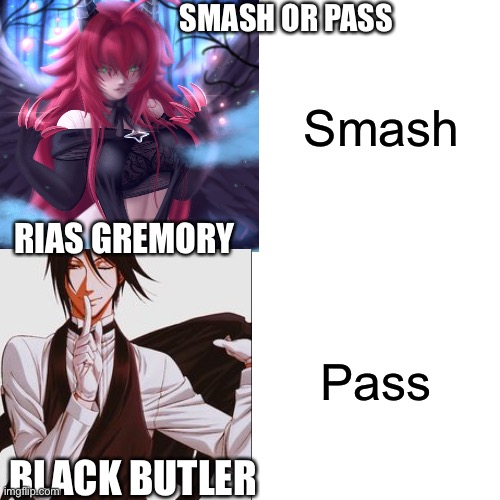 Smash or pass |  Smash; SMASH OR PASS; RIAS GREMORY; Pass; BLACK BUTLER | made w/ Imgflip meme maker